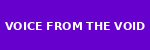 Voice from the Void